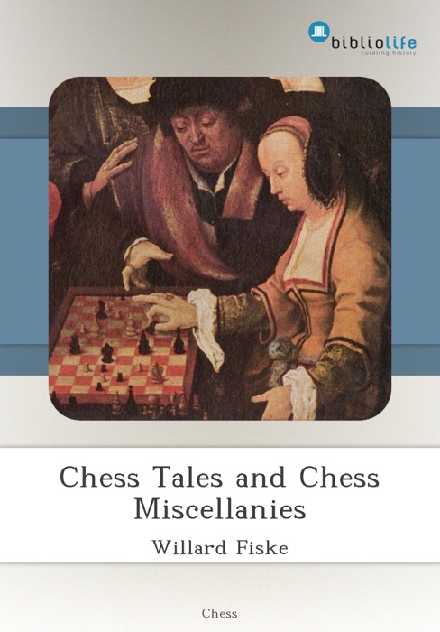 Chess Tales and Chess Miscellanies