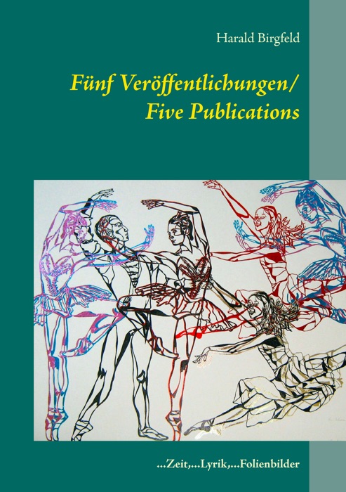 Fünf Veröffentlichungen/ Five Publications