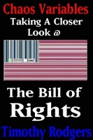 Chaos Variables: Taking A Closer Look at the Bill of Rights