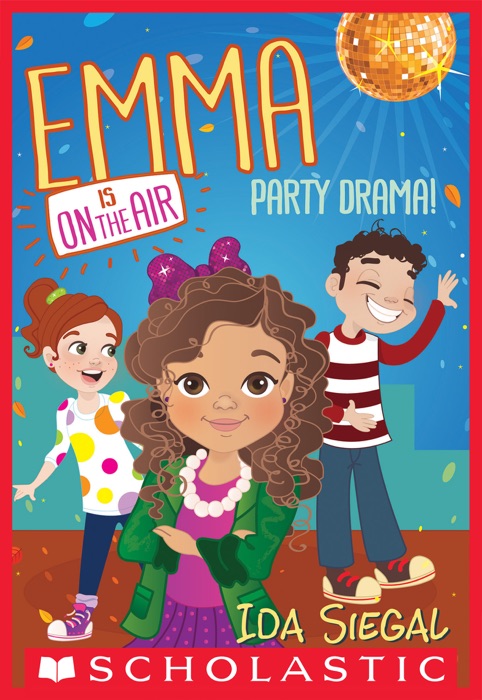 Party Drama! (Emma is on the Air #2)