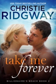 Take Me Forever (Billionaire's Beach Book 2)