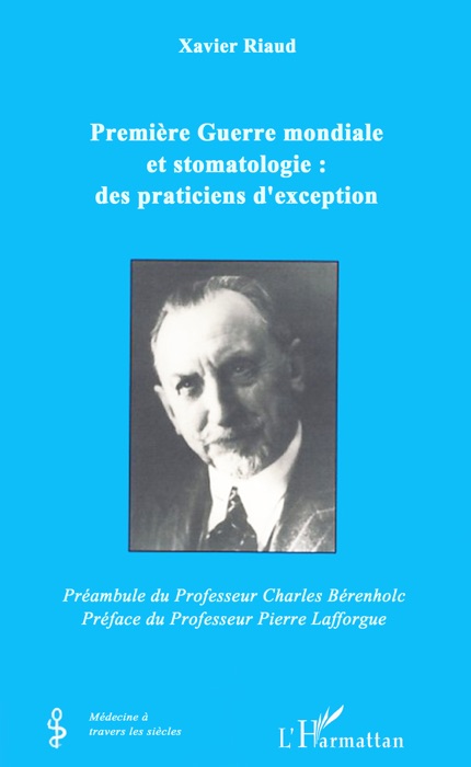 Première Guerre mondiale et stomatologie: des praticiens d'exception