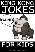King Kong Jokes for Kids - Peter Crumpton