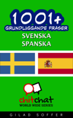 1001+ grundläggande fraser svenska - spanska - Gilad Soffer