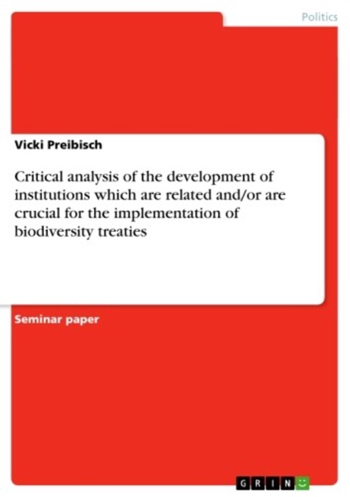 Critical Analysis of the Development of Institutions Which Are Related and/or Are Crucial for the Implementation of Biodiversity Treaties