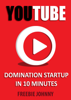 YouTube Domination Startup in 10 minutes - Freebie Johnny