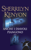 Anche i diavoli piangono - Sherrilyn Kenyon