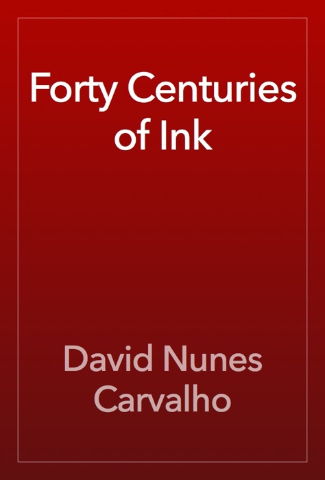 Forty Centuries of Ink