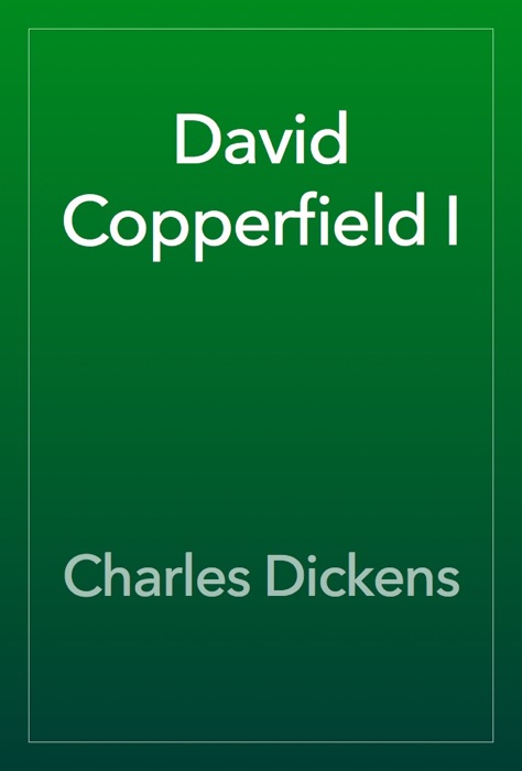 David Copperfield I