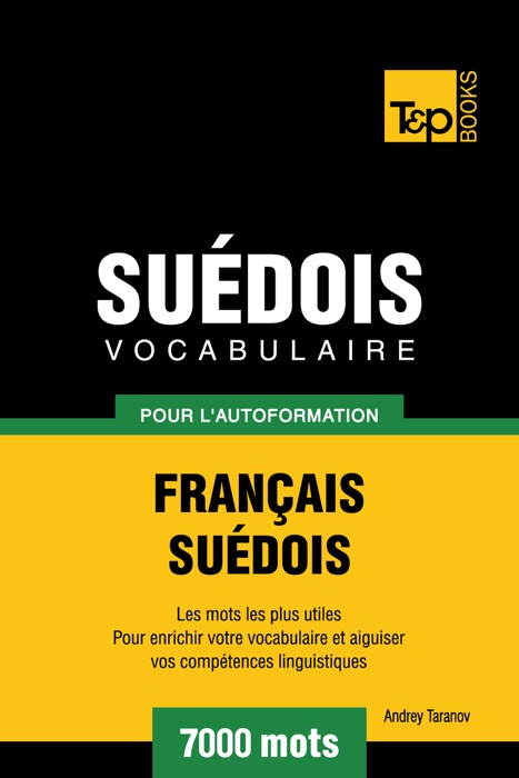 Vocabulaire Français-Suédois pour l'autoformation: 7000 mots