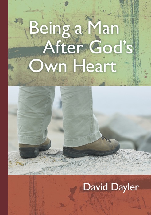 Being A Man After God's Own Heart