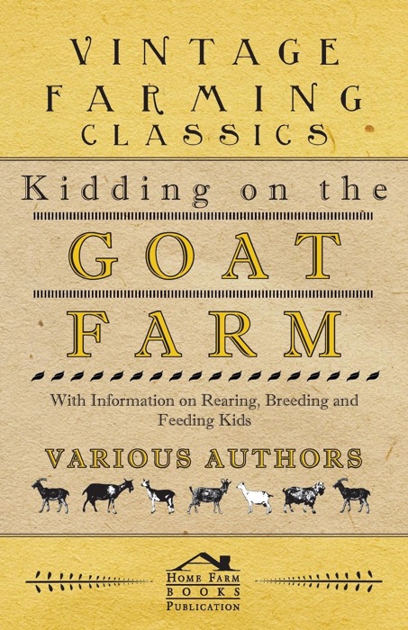 Kidding On the Goat Farm - With Information On Rearing, Breeding and Feeding Kids