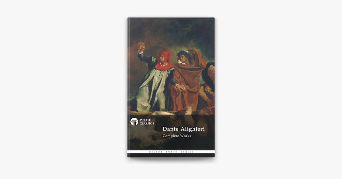 ‎Works of Dante Alighieri with Complete Divine Comedy on