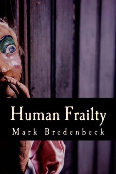 Human Frailty, a Detective Mike Bridger Novel