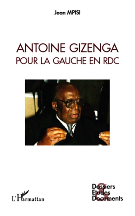 Antoine Gizenga pour la gauche en RDC