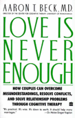 Love Is Never Enough - Aaron T. Beck MD