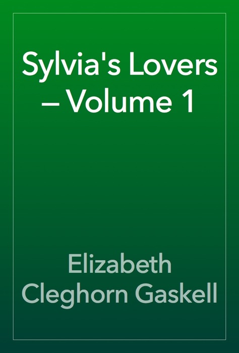 Sylvia's Lovers — Volume 1