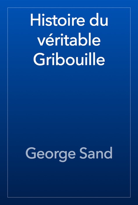 Histoire du véritable Gribouille