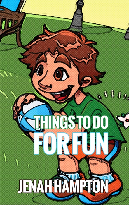 Things to do for Fun (Illustrated Children's Book Ages 2-5)