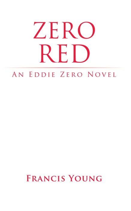 Zero Red - An Eddie Zero Novel