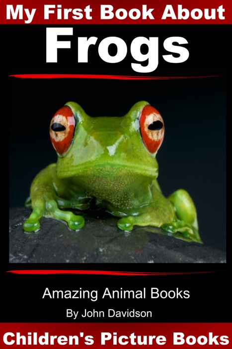 My First Book about Frogs: Children’s Picture Books