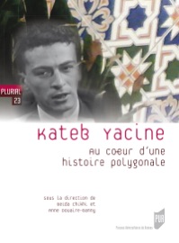 Book's Cover of Kateb Yacine : Au cœur d’une histoire polygonale