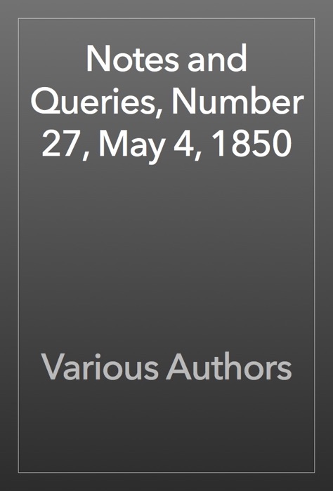 Notes and Queries, Number 27, May 4, 1850