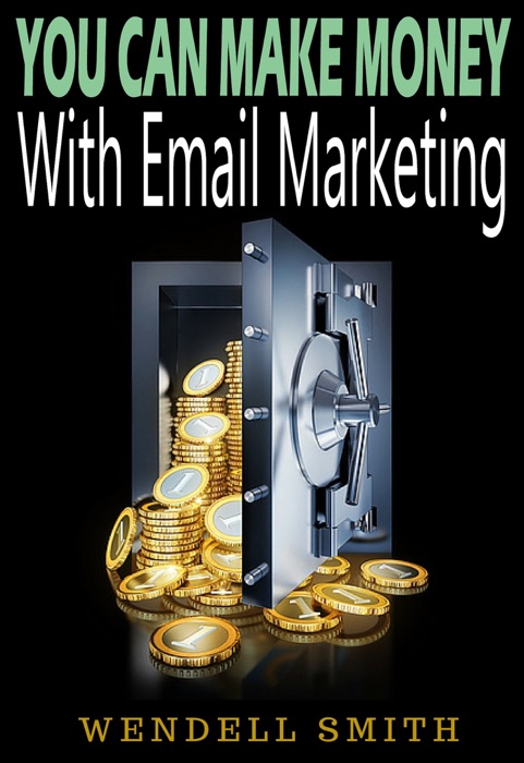 You Can Make Money With Email Marketing