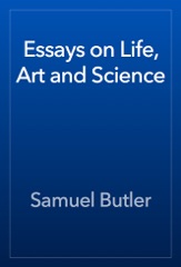 Essays on Life, Art and Science