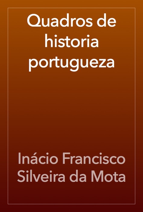 Quadros de historia portugueza