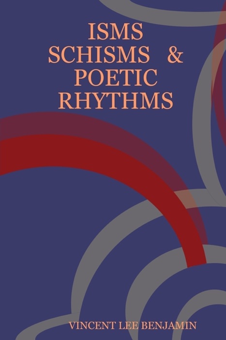 Isms, Schisms & Poetic Rhythms