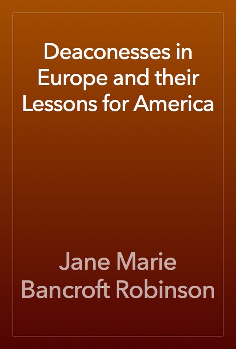 Deaconesses in Europe and their Lessons for America