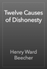 Twelve Causes of Dishonesty - Henry Ward Beecher