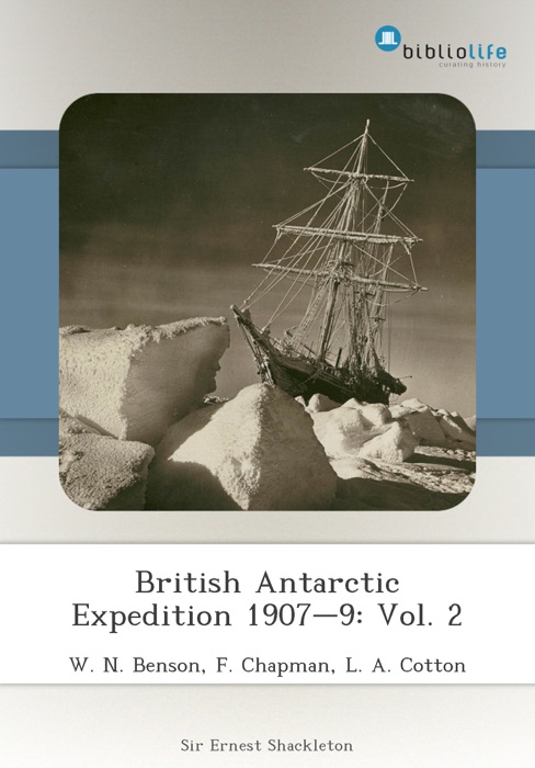 British Antarctic Expedition 1907–9: Vol. 2