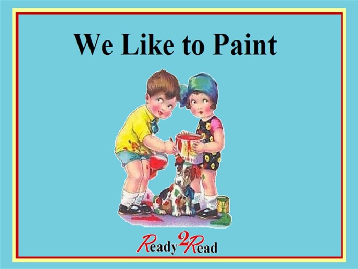 We Like To Paint: Early Learning to Read Books