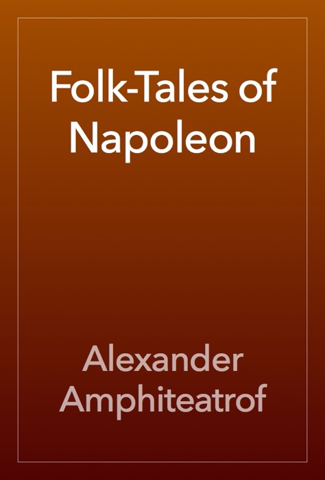 Folk-Tales of Napoleon