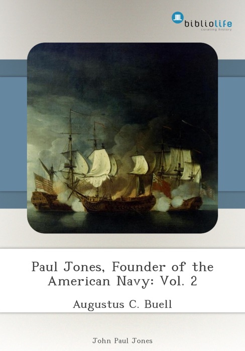 Paul Jones, Founder of the American Navy: Vol. 2
