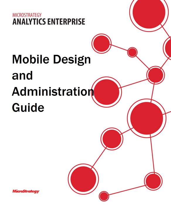 Mobile Design and Administration Guide for MicroStrategy 9.5