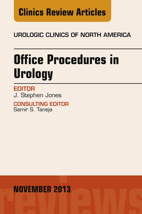 Office-Based Procedures, An issue of Urologic Clinics, E-Book