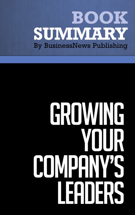 Summary: Growing Your Company's Leaders - Robert Fulmer and Joy Conger