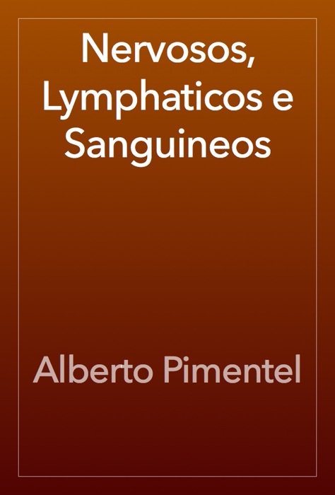 Nervosos, Lymphaticos e Sanguineos