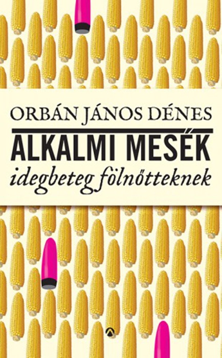 Alkalmi mesék idegbeteg fölnőtteknek