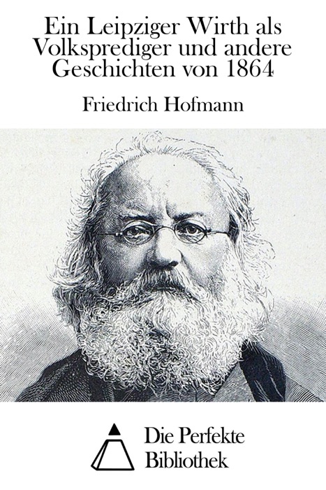 Ein Leipziger Wirth als Volksprediger und andere Geschichten von 1864