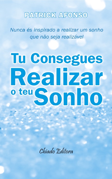 Tu consegues realizar o teu sonho