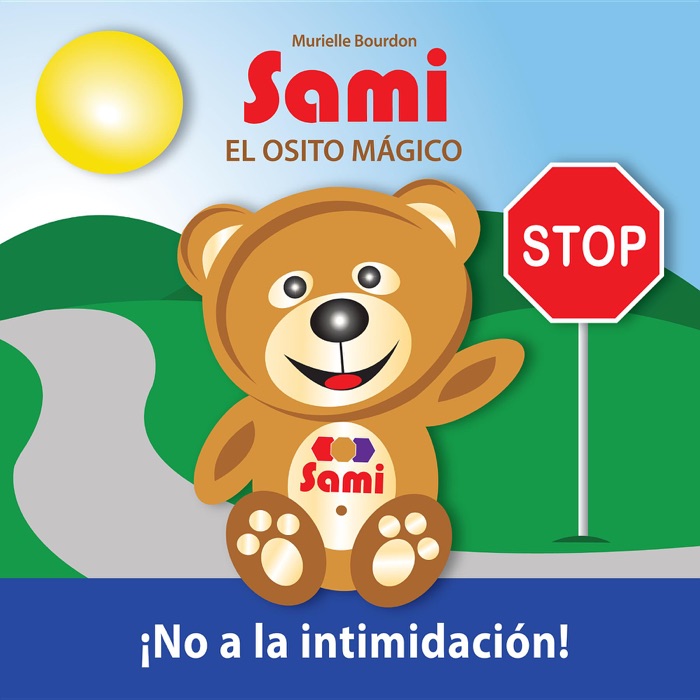 SAMI EL OSITO MÁGICO:  No a la intimidación!