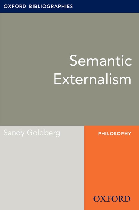Semantic Externalism: Oxford Bibliographies Online Research Guide