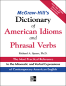 McGraw-Hill's Dictionary of American Idoms and Phrasal Verbs - Richard A. Spears