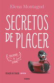 Secretos de placer (Trilogía del placer 3) - Elena Montagud