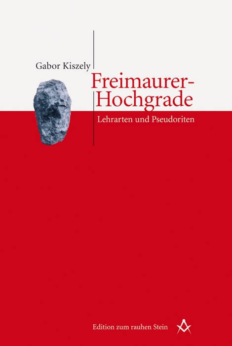 Freimaurer-Hochgrade: Lehrarten und Pseudoriten