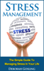 Stress Management: The Simple Guide To Managing Stress In Your Life - Deborah Gosling